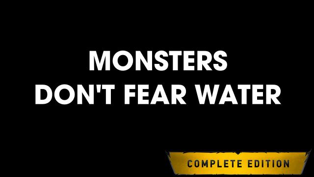 Monsters Don't Fear Water