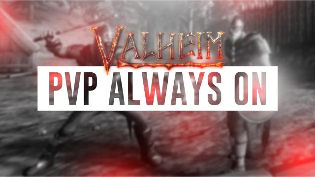 PVP    PVP-Always-On for Valheim